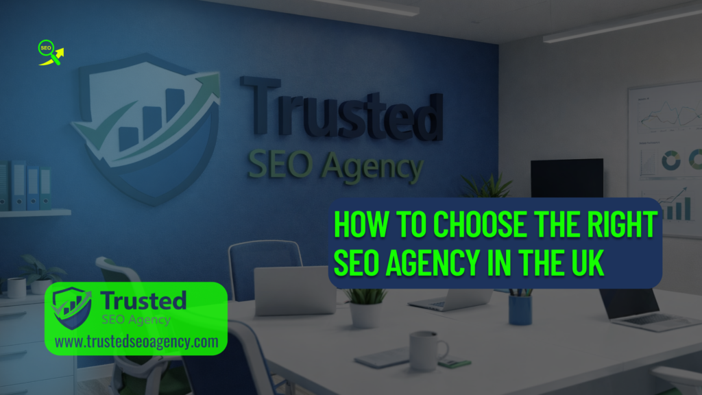 How to Choose the Right SEO Agency in the UK