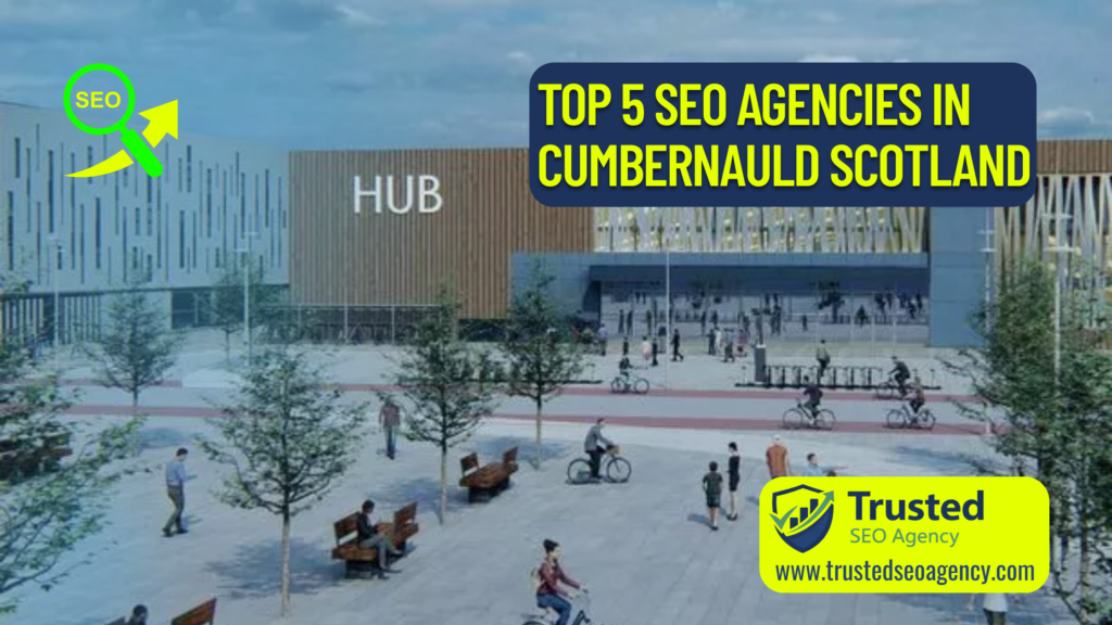Top 5 SEO Agencies in Cumbernauld