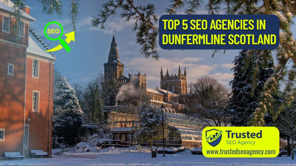 Top 5 SEO Agencies in Dunfermline Scotland