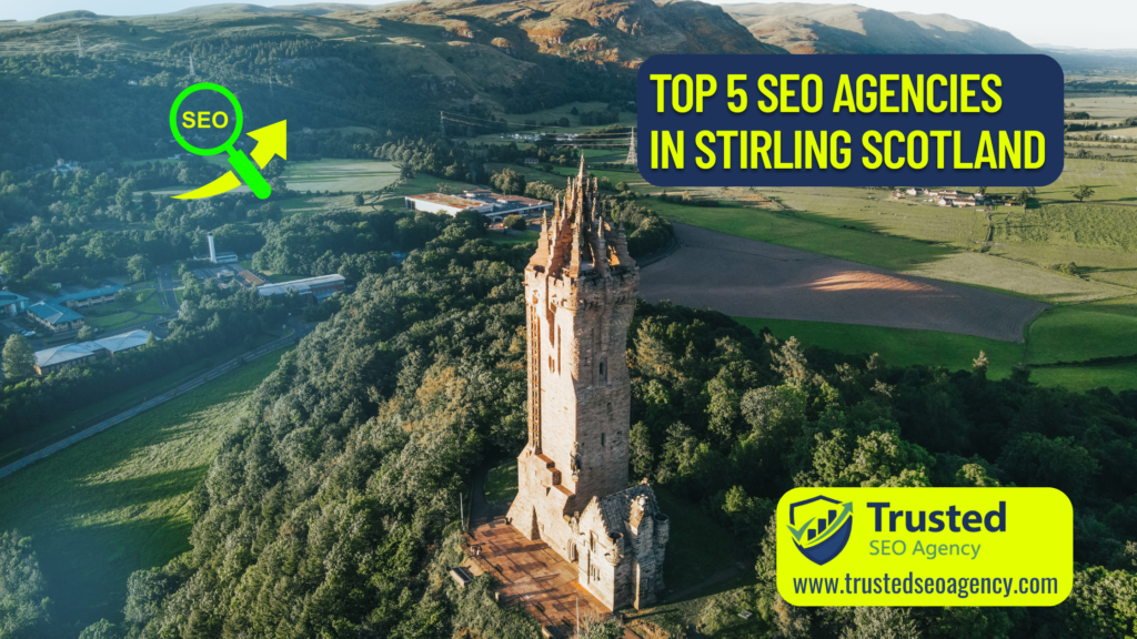Top 5 SEO Agencies in Stirling Scotland